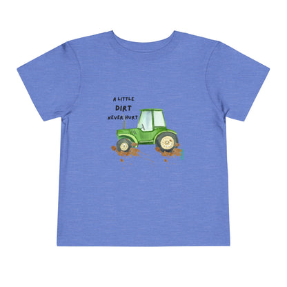 A Little Dirt Never Hurt T-shirt