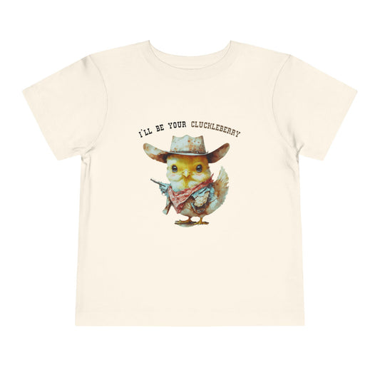 I'll Be Your Cluckleberry T-shirt