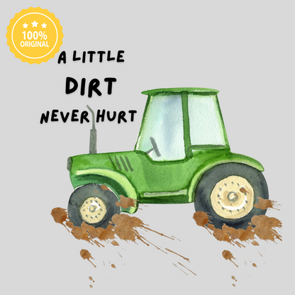 A Little Dirt Never Hurt T-shirt