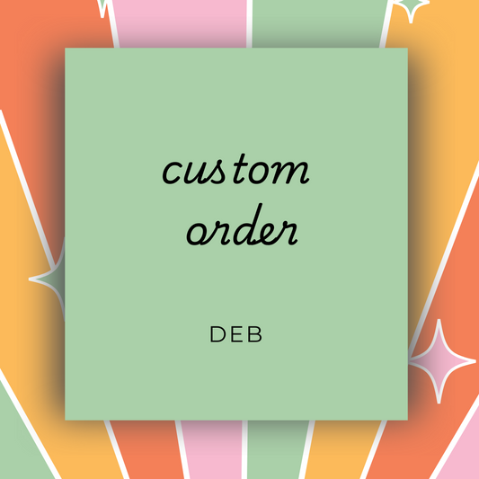 Custom Order Deb